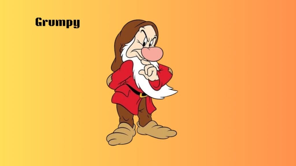 Grumpy – The Tough-Hearted One