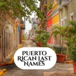 Puerto Rican Last Names You’ll Love: History, Meaning, and Inspiration